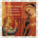 Micrologus - O Yesu Dolce - Laudi italiane del quattrocento '1997