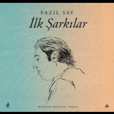 Fazıl Say - ilk Sarkılar '2013 - Album