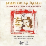 Adam De La Halle - D'Amoureus Cuer Voel Chanter '2006