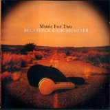 Edgar Meyer, Bela Fleck - Music For Two '2000