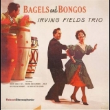 Irving Fields Trio - Bagels And Bongos '1959