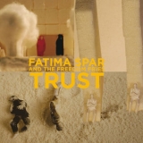 Fatima Spar & The Freedom Fries - Trust '2008