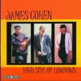 James Cohen - High Side Of Lowdown '2003 - Album