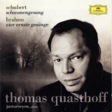 Thomas Quasthoff - Schubert. Schwanengesang; Brahms. Vier ernste Gesaenge '2000