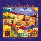Various Artists - Putumayo Presents: Cairo To Casablanca: An Arabic Musical Odyssey '1998