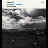 Marc Sinan - Hasretim, Journey To Anatolia '2013
