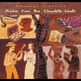 Various Artists - Putumayo Presents: Music From The Chocolate Lands '2004
