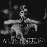 All Them Witches - Our Mother Electricity '2012 - Album