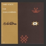 Feldman, Morton - Three Voices For Joan La Barbara '1989