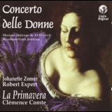 La Primavera - Concerto Delle Donne : Musique Italienne Du Xviie Siecle De Compositeurs Femi... '2002