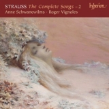 Anne Schwanewilms, Roger Vignoles - Strauss - The Complete Songs - 2 '2007