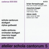 Atelier Schola Cantorum  5 - Ferneyhough В· Kagel В· Reich '1993