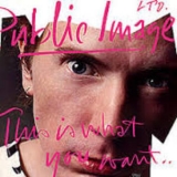 Pil - This Is What You Want... This Is What You Get '1984