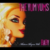 The Yum Yums - ...whatever Rhymes With Baby '2008