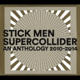 Stick Men - Supercollider: An Anthology 2010-2014 '2014