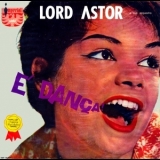 Lord Astor & Seu Conjunto - E Danca '1961