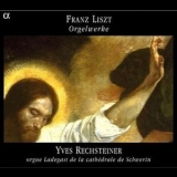 Liszt - Orgelwerke [rechsteiner] '2004