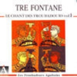Tre Fontane - Le Chant Des Troubadours Vol. 1-2 '1990