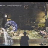 Shamall - Is This Human Behaviour (2CD) '2009 - Album