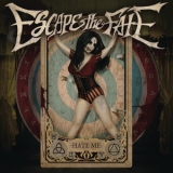 Escape The Fate - Hate Me [deluxe] '2015