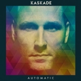 Kaskade - Automatic '2015 - Album