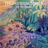 Thundermother - No Red Rowan '1970 - Album