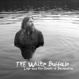The White Buffalo - Love And The Death Of Damnation '2015