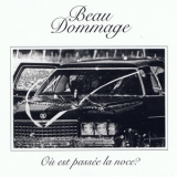 Beau Dommage - Ou Est Passee La Noce? '1975