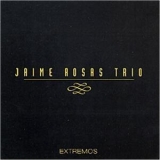 Jaime Rosas Trio - Extremos '2004