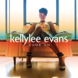 Kellylee Evans - Come On '2015