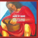 Matos, Bobby - Made By Hand '2004
