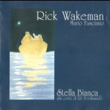 Rick Wakeman & Mario Fasciano - Stella Bianca Alla Corte Di Re Ferdinando '2000