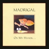 Madrigal - On My Hands '1998