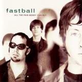 Fastball - All The Pain Money Can Buy '1998