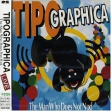 Tipographica - The man who does not nod '1995 - Album