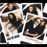 Ace Of Base - Unspeakable (The Remixes) '2002