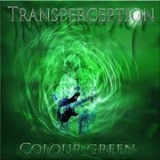 Transperception - Colour Green '2011