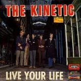 The Kinetic - Live Your Life '1967