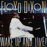 Floyd Dixon - Wake Up And Live! '1996
