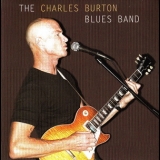 The Charles Burton Blues Band - The Charles Burton Blues Band '2004