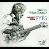 Doug Macleod - Brand New Eyes '2011