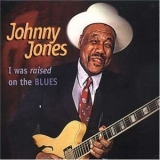 Johnny Jones - I Was Raised On The Blues '1998