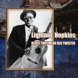 Lightnin' Hopkins - Blues That Mean Old Twister '2004