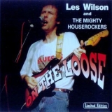Les Wilson & The Mighty Houserockers - On The Loose '1997