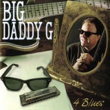 Big Daddy G - 4 Blues '1998