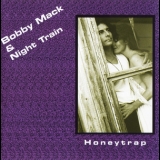 Bobby Mack & Night Train - Honeytrap '1993