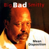 Big Bad Smitty - Mean Disposition '1991