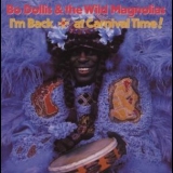 Bo Dollis & The Wild Magnolias - I'm Back ... At Carnival Time! '1990