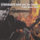 Studebaker John & The Hawks - Time Will Tell '1997