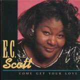 E. C. Scott - Come Get Your Love '1995
